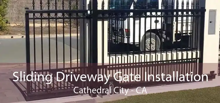 Sliding Driveway Gate Installation Cathedral City - CA