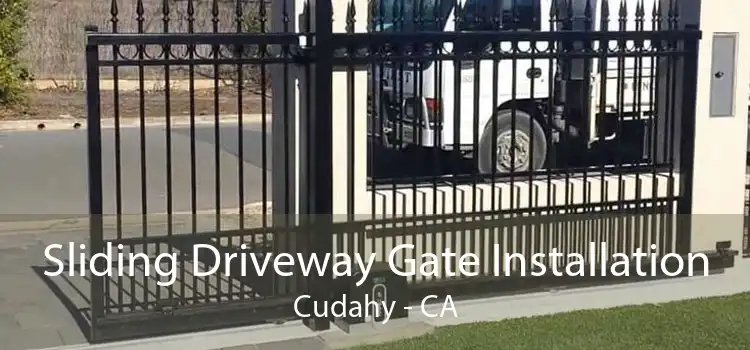 Sliding Driveway Gate Installation Cudahy - CA