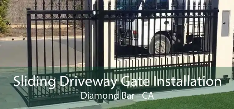 Sliding Driveway Gate Installation Diamond Bar - CA