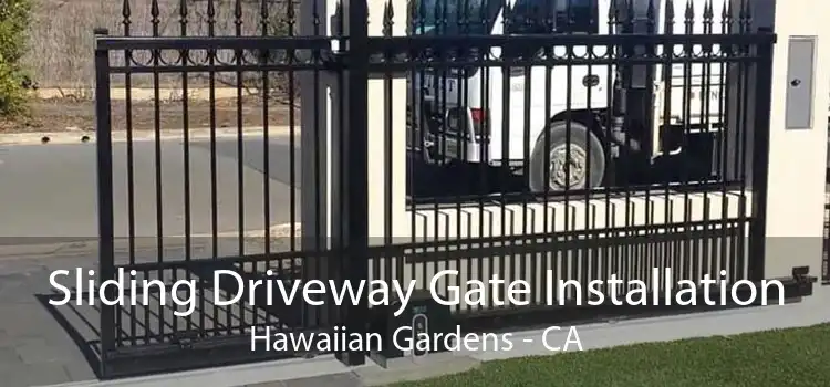 Sliding Driveway Gate Installation Hawaiian Gardens - CA