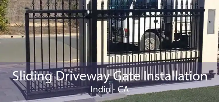 Sliding Driveway Gate Installation Indio - CA