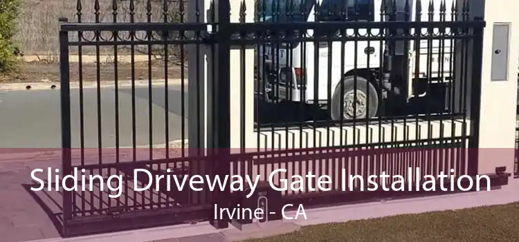 Sliding Driveway Gate Installation Irvine - CA