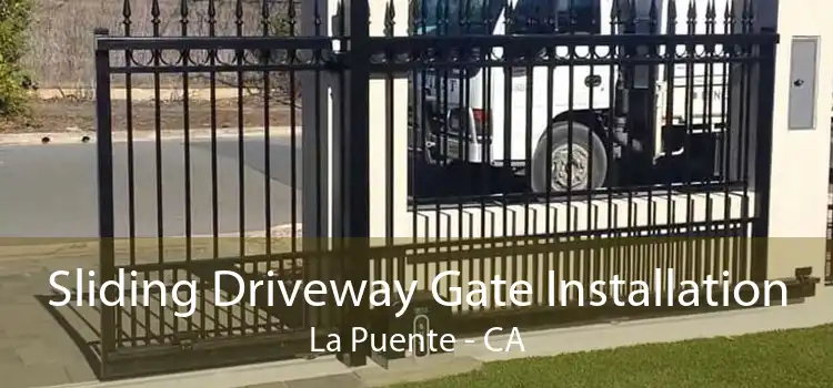 Sliding Driveway Gate Installation La Puente - CA