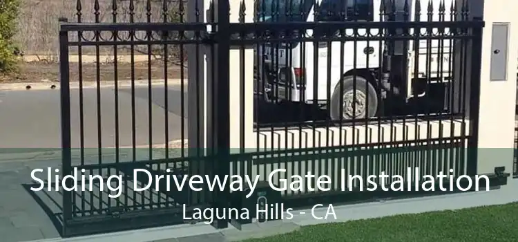 Sliding Driveway Gate Installation Laguna Hills - CA