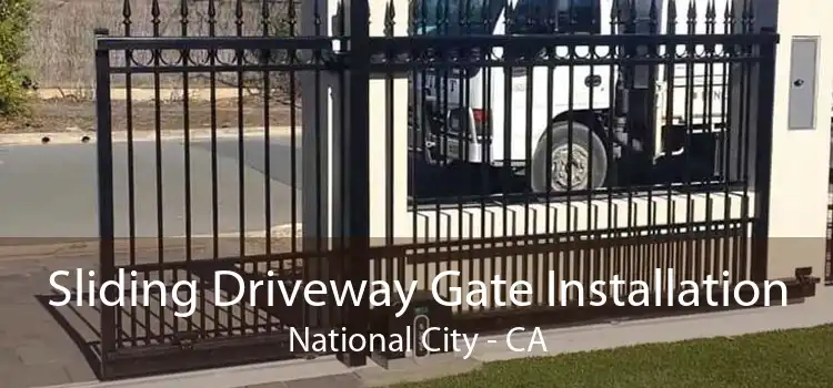 Sliding Driveway Gate Installation National City - CA