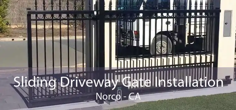 Sliding Driveway Gate Installation Norco - CA