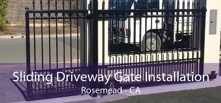 Sliding Driveway Gate Installation Rosemead - CA