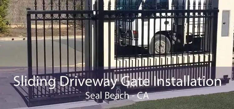 Sliding Driveway Gate Installation Seal Beach - CA