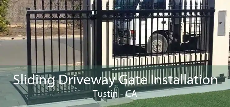 Sliding Driveway Gate Installation Tustin - CA