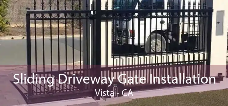 Sliding Driveway Gate Installation Vista - CA