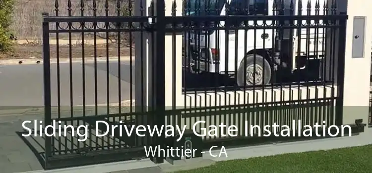 Sliding Driveway Gate Installation Whittier - CA