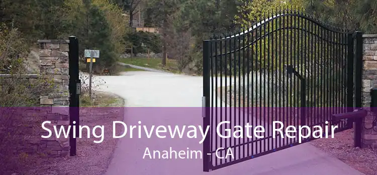 Swing Driveway Gate Repair Anaheim - CA