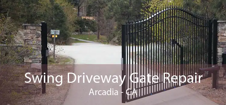 Swing Driveway Gate Repair Arcadia - CA