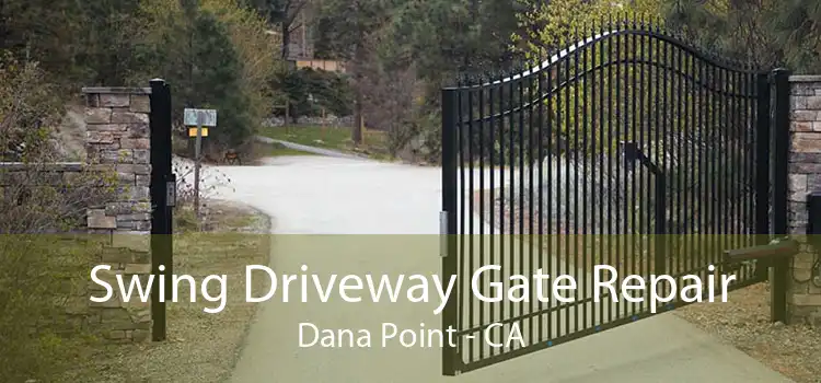 Swing Driveway Gate Repair Dana Point - CA