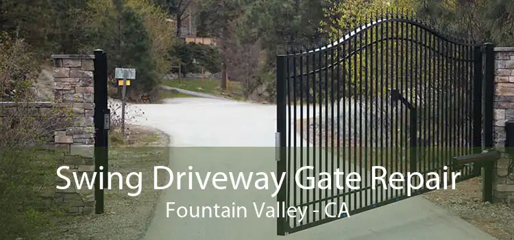 Swing Driveway Gate Repair Fountain Valley - CA