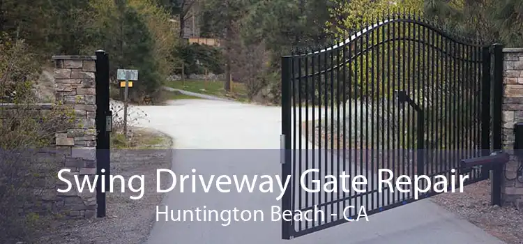 Swing Driveway Gate Repair Huntington Beach - CA