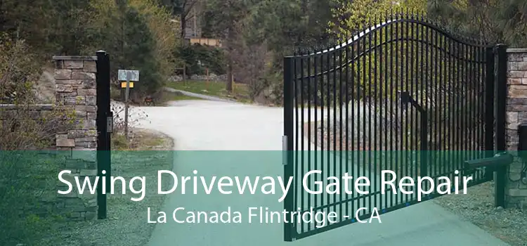 Swing Driveway Gate Repair La Canada Flintridge - CA