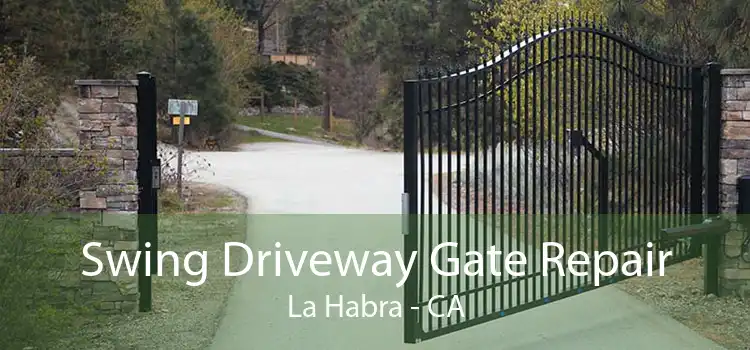 Swing Driveway Gate Repair La Habra - CA