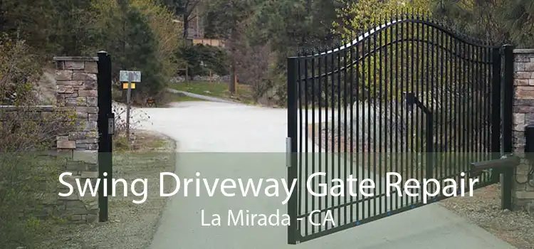 Swing Driveway Gate Repair La Mirada - CA