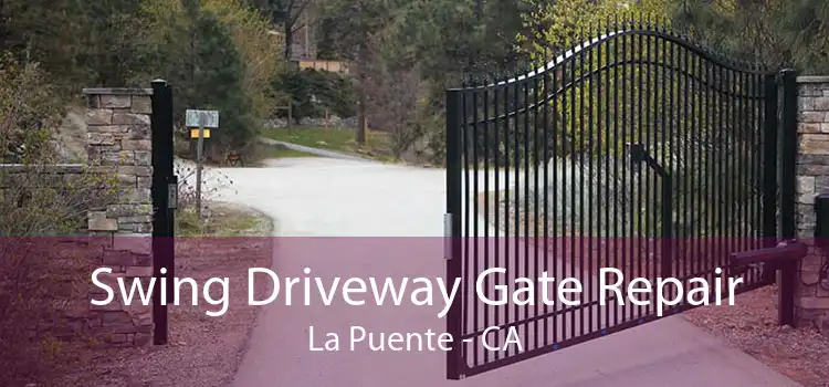 Swing Driveway Gate Repair La Puente - CA