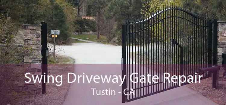 Swing Driveway Gate Repair Tustin - CA