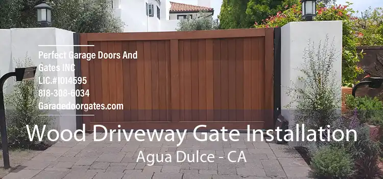 Wood Driveway Gate Installation Agua Dulce - CA