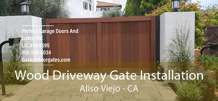 Wood Driveway Gate Installation Aliso Viejo - CA