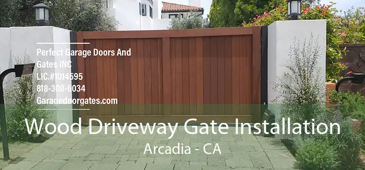 Wood Driveway Gate Installation Arcadia - CA