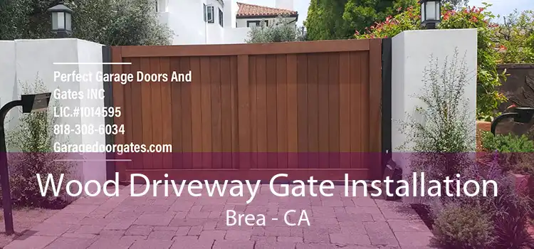 Wood Driveway Gate Installation Brea - CA