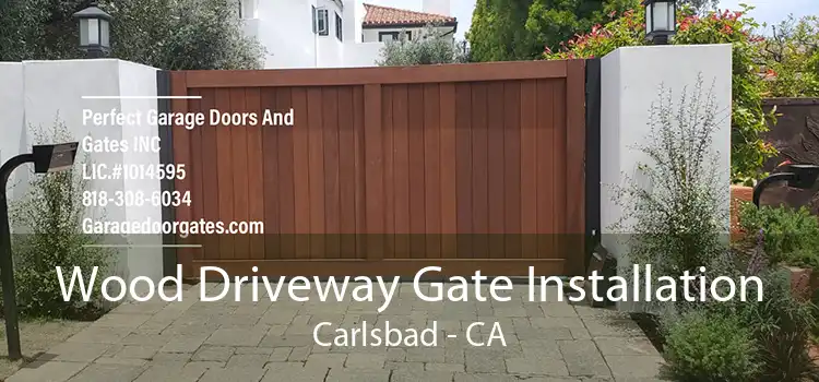 Wood Driveway Gate Installation Carlsbad - CA