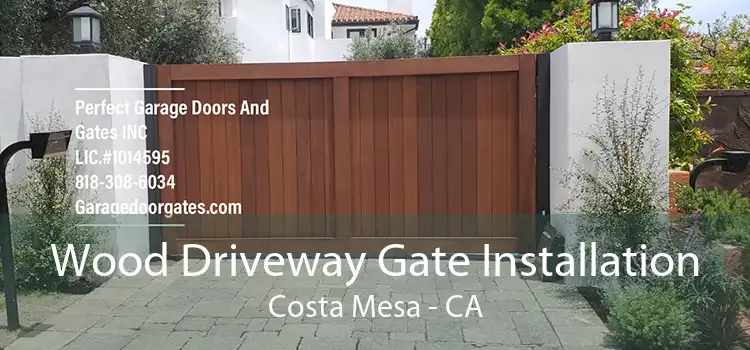 Wood Driveway Gate Installation Costa Mesa - CA