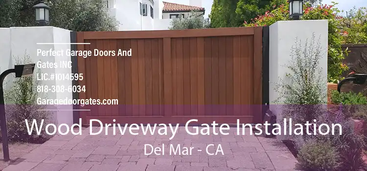 Wood Driveway Gate Installation Del Mar - CA