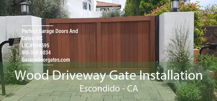 Wood Driveway Gate Installation Escondido - CA