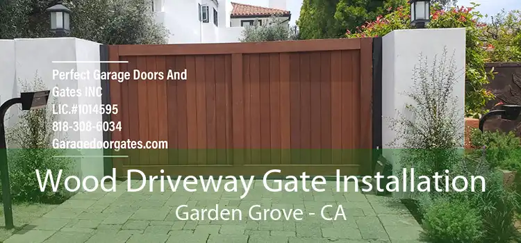 Wood Driveway Gate Installation Garden Grove - CA