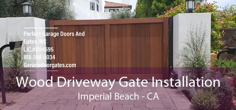 Wood Driveway Gate Installation Imperial Beach - CA