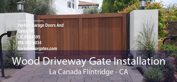 Wood Driveway Gate Installation La Canada Flintridge - CA