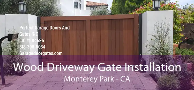 Wood Driveway Gate Installation Monterey Park - CA