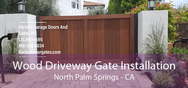 Wood Driveway Gate Installation North Palm Springs - CA