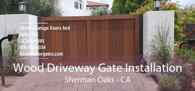 Wood Driveway Gate Installation Sherman Oaks - CA